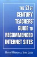 The 21st Century Teachers' Guide to Recommended Internet Sites (Neal-Schuman Net-Guide Series) (Neal-Schuman Net-Guide Series,) 1555704018 Book Cover