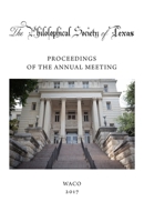 Philosophical Society of Texas, Proceedings of the Annual Meeting: 2017: 2017 B0GG6BZV4T Book Cover