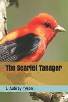 The Scarlet Tanager 0548319340 Book Cover