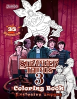 Stranger Things 3 Coloring Book: Stranger Things Coloring Book Jumbo Coloring Book For All Fans 1708371095 Book Cover