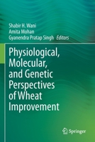 Physiological, Molecular, and Genetic Perspectives of Wheat Improvement 3030595765 Book Cover