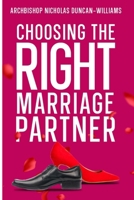 Choosing The Right Marriage Partner: Kinds of People You Should Not Rush to Marry B0D1C4FD73 Book Cover
