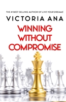 Winning Without Compromise B0CNKHPYC9 Book Cover