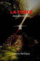 La Force Enquete de Soi: Enquête de Soi 2956312715 Book Cover