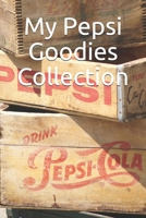 My Pepsi Goodies Collection: Note all about your Pespi Cola Collection B0841Y15FS Book Cover