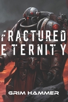 Fractured Eternity: The Shattering of Time and the Rise of a New Universe B0DPM1X9TJ Book Cover