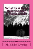 What Is A Real Relationship 5 Steps Guide: You will know the relationship break down 1503104044 Book Cover