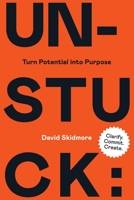 Unstuck: Turn Potential Into Purpose B08BWHQ8ZL Book Cover