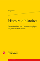 Histoire d'histoires: Considérations sur l'histoire tragique du premier XVIIe siècle (French Edition) 2406058301 Book Cover