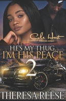 He's My Thug, I'm His Peace 2: An Urban Romance Novel B086BJY6JB Book Cover