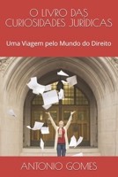 O LIVRO DAS CURIOSIDADES JURÍDICAS: Uma Viagem pelo Mundo do Direito (Portuguese Edition) B086G191XZ Book Cover