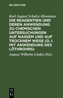 Die Reagentien und deren Anwendung zu chemischen Untersuchungen auf nassem und auf trocknem Wege (d. i. mit Anwendung des Löthrohrs) 311266521X Book Cover