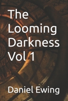 The Looming Darkness Vol 1 B0DQHDRBN1 Book Cover