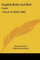 English Bells And Bell Lore: A Book On Bells 1018750177 Book Cover