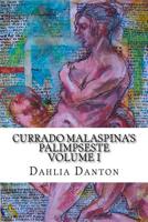 Currado Malaspina's Palimpseste Volume I 1517276020 Book Cover