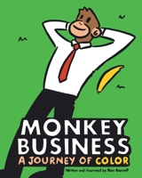 Monkey Business: A Journey of Color B0CQJ5KHGF Book Cover