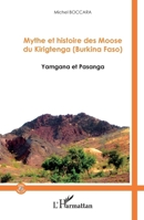 Mythe et histoire des Moose du Kirigtenga (Burkina Faso): Yamgana et Pasanga (DVD inclus) 2336290618 Book Cover