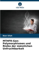MTHFR-Gen-Polymorphismen und Risiko der männlichen Unfruchtbarkeit 6205700522 Book Cover