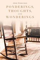 Ponderings, Thoughts, and Wonderings 1642588679 Book Cover