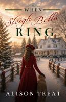 When Sleigh Bells Ring B0HKGYBYN8 Book Cover