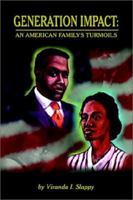 Generation Impact: An American Family's Turmoils 0759671079 Book Cover