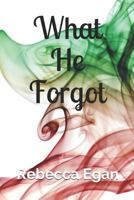 What He Forgot 1794012257 Book Cover
