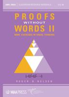 Proofs Without Words II: More Exercises in Visual Thinking (Classroom Resource Material) 0883857219 Book Cover