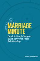 Marriage Minute: Quick and Simple Ways to Build a Divorce-Proof Relationship 0615859615 Book Cover