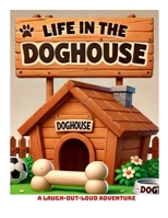 Life in The DogHouse 1326707884 Book Cover