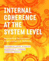 Internal Coherence at the System Level: Supporting Continuous Improvement in Schools B0HK753HB3 Book Cover