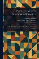 The History of Fashion in France 1025248465 Book Cover