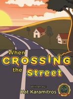 When Crossing the Street 1638126194 Book Cover