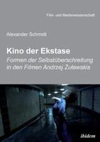 Kino der Ekstase. Formen der Selbstüberschreitung in den Filmen Andrzej Żuławskis 3838203135 Book Cover