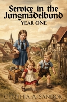 Service in the Jungmädelbund - Year One B0G7PHR2T6 Book Cover