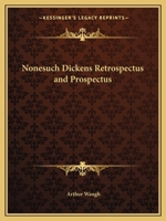 Nonesuch Dickens Retrospectus and Prospectus 1161389989 Book Cover