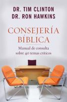 Consejería Bíblica: Manual de Consulta Sobre 40 Temas Críticos 0825418445 Book Cover