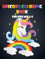 Unicorn Coloring Book for Kids Age 4-8: Unicorn coloring book for toddles, for kids age 2-6, 4-8 New Best Relaxing, 1796777536 Book Cover