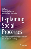 Explaining Social Processes : Perspectives from Current Social Theory and Historical Sociology 3030521826 Book Cover