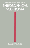 The Significance of Philosophical Scepticism 0198247613 Book Cover