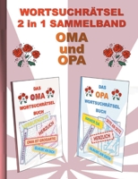 WORTSUCHR?TSEL 2 in 1 SAMMELBAND OMA und OPA: R?tsel R?tselbuch Suchsel Wortr?tsel Gro?eltern Gro?mutter Gro?vater Opi Omi Muttertag Vatertag Weihnach 3755701510 Book Cover