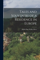 Tales and Souvenirs of a Residence in Europe 1018254439 Book Cover