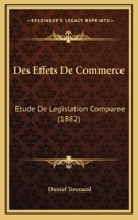 Des Effets De Commerce: Etude De Legislation Comparee (1882) 2019656426 Book Cover