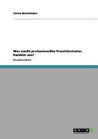Was macht professionelles Translatorisches Handeln aus? 3656197822 Book Cover