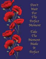 Don't Wait for the Perfect Moment 1795369779 Book Cover