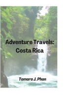 Adventure Travels: Costa Rica B0BVD7D219 Book Cover