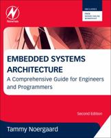 Embedded Systems Architecture: A Comprehensive Guide for Engineers and Programmers 0123821967 Book Cover