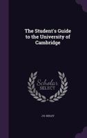 The Student's Guide to the University of Cambridge 114220054X Book Cover