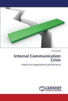 Internal Communication Crisis: Impact on organisation's performance 3659126713 Book Cover