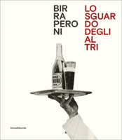 Birra Peroni: The Gaze of Others 8836643981 Book Cover