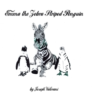 Emma the Zebra Striped Penguin 1728364787 Book Cover